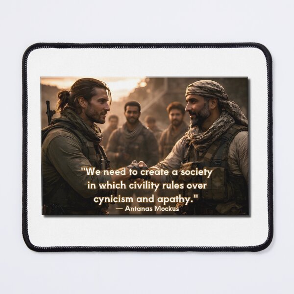 Item preview, We need to create a society in which civility rules over cynicism and apathy. designed and sold by ArtOfWarTshirts.