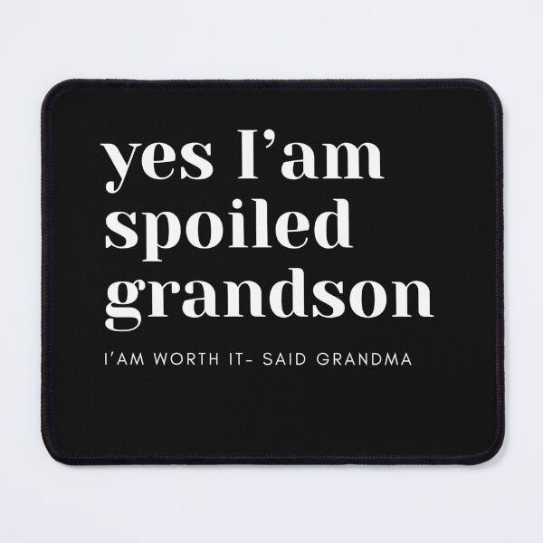 Item preview, yes I'm a spoiled grandson Funny Gifts designed and sold by GavloDesign.