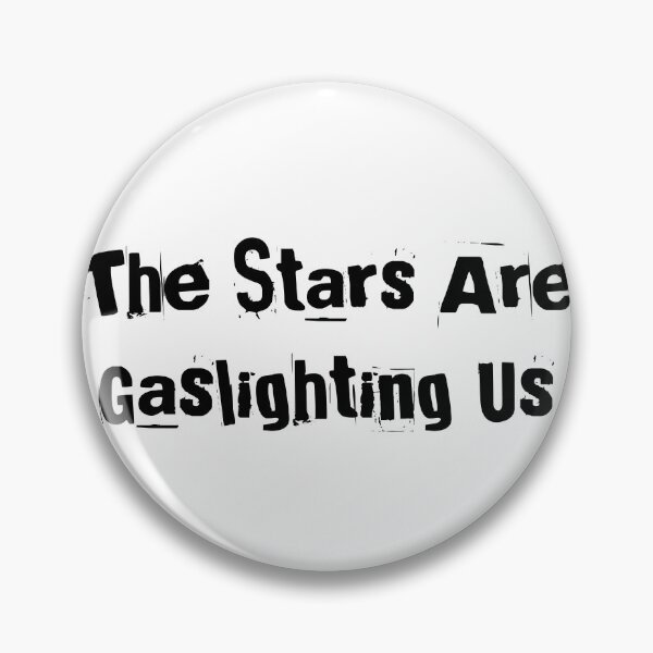 Item preview, The Stars Are Gaslighting Us designed and sold by Ninjacatoff.