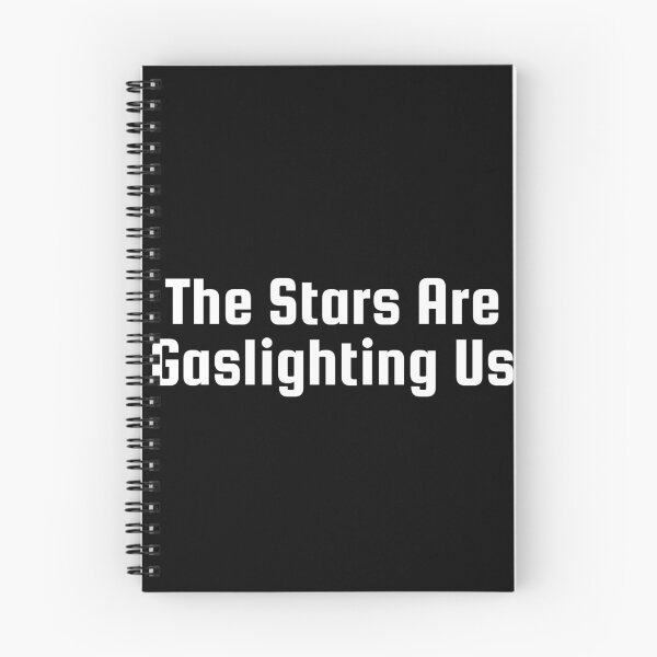 Item preview, The Stars Are Gaslighting Us designed and sold by Ninjacatoff.