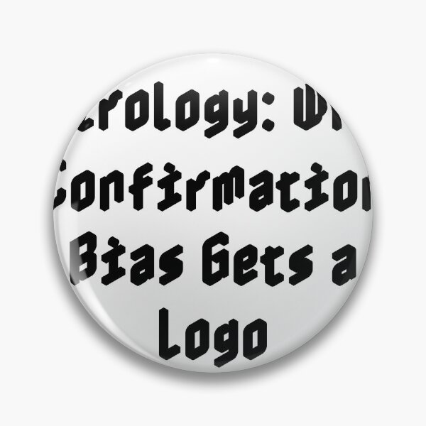 Item preview, Astrology: When Confirmation Bias Gets a Logo designed and sold by Ninjacatoff.