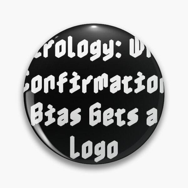 Item preview, Astrology: When Confirmation Bias Gets a Logo designed and sold by Ninjacatoff.