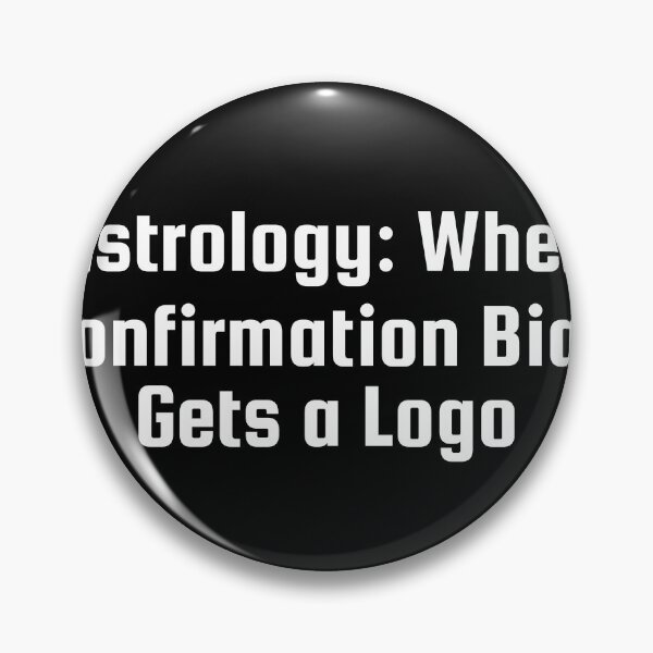 Item preview, Astrology: When Confirmation Bias Gets a Logo designed and sold by Ninjacatoff.