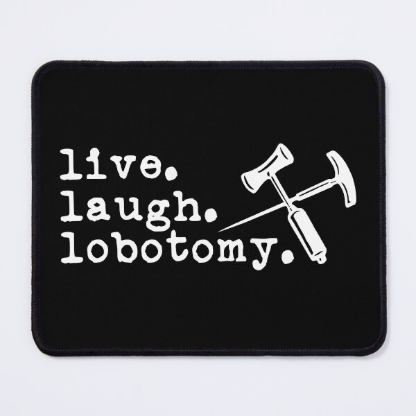 Item preview, Live, Laugh, Lobotomy (white design) designed and sold by Pencil on Paper CA.