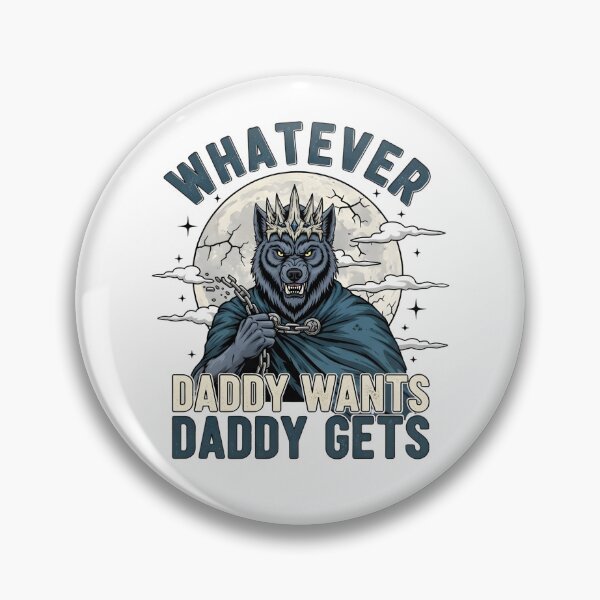Item preview, Alpha Wolf King – Whatever Daddy Wants designed and sold by aaljone007.