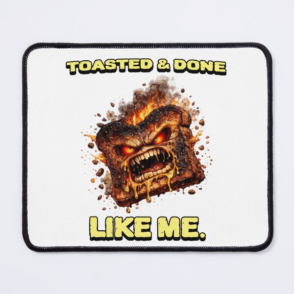 Item preview, Toasted & Done – Angry Burnt Toast Chaos designed and sold by DigiWoosh.