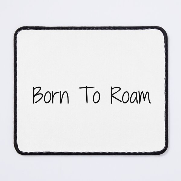 Item preview, Born To Roam designed and sold by Ninjacatoff.