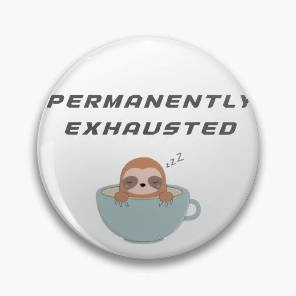 Item preview, Chronically Tired – Funny Exhausted Humor Quote designed and sold by TOGETHERINSIEME.