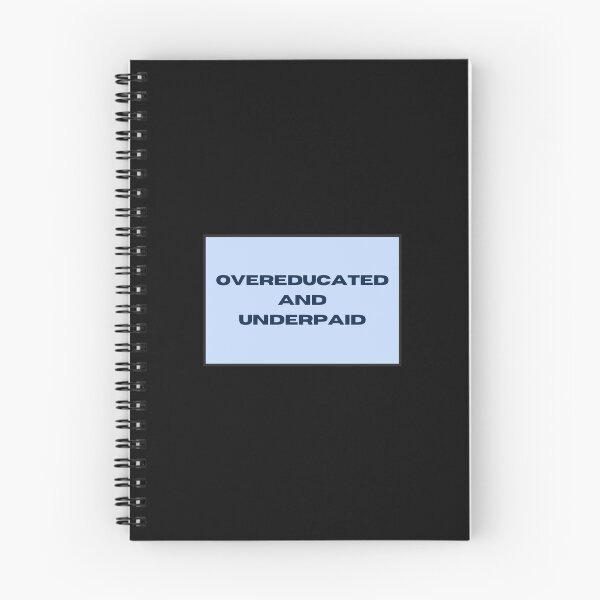 Item preview, Overeducated and Underpaid designed and sold by EAideas.