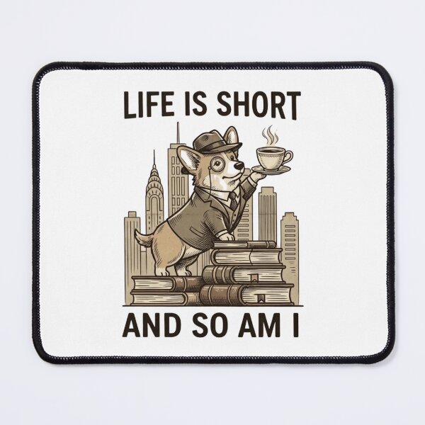 Item preview, Dapper Corgi Life is Short and So Am I Funny Dog Art designed and sold by Pukisdaizi.