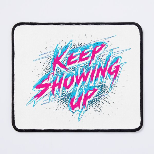 Item preview, Keep Showing Up designed and sold by RisingWolfStudio.