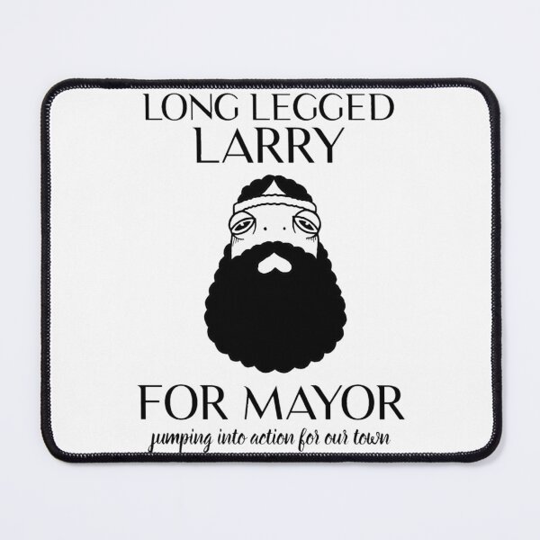 Item preview, Long Legged Larry for Mayor! designed and sold by DropkickMolotov.