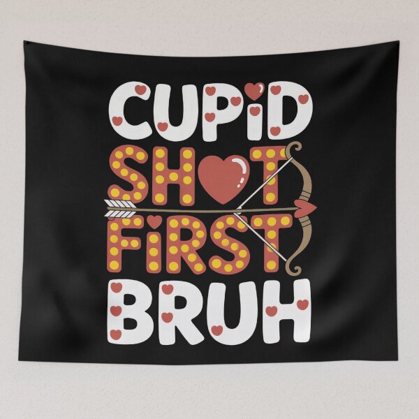 Item preview, Cupid Shot First, Bruh – Funny Valentine Cupid Quote Design designed and sold by SoftStyleStudio ⭐⭐⭐.