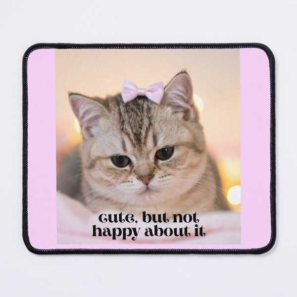 Item preview, Pretty Cat - Cute But Not Happy About It designed and sold by LCMerchEmporium.