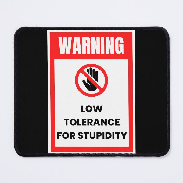 Item preview, Hazard Sign "Low Tolerance For Stupidity" Warning Funny T-Shirt, Bigger, Bolder you designed and sold by digitalbitcraft.