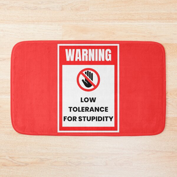 Item preview, Hazard Sign "Low Tolerance For Stupidity" Warning Funny T-Shirt, Bigger, Bolder you designed and sold by digitalbitcraft.