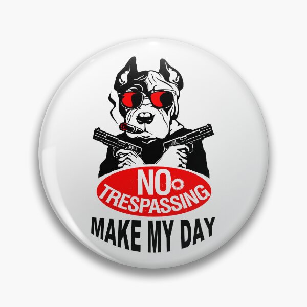 Item preview, No Trespassing; Make my Day;  designed and sold by StickerApe.