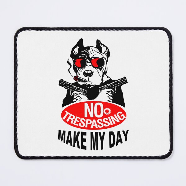 Item preview, No Trespassing; Make my Day; designed and sold by StickerApe.