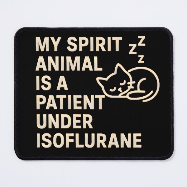 Item preview, My Spirit Animal Is a Patient Under Isoflurane – Funny Vet Anesthesia Quote designed and sold by Bettybee00.