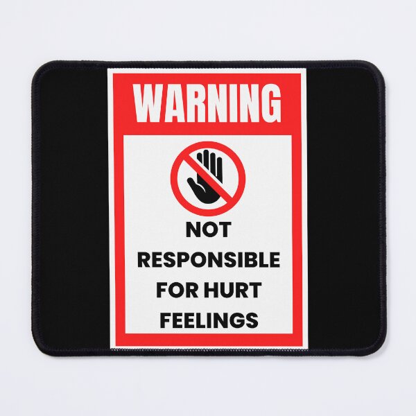 Item preview, Hazard Warning "Not Responsible For Hurt Feelings" Funny T-Shirt Sign designed and sold by digitalbitcraft.