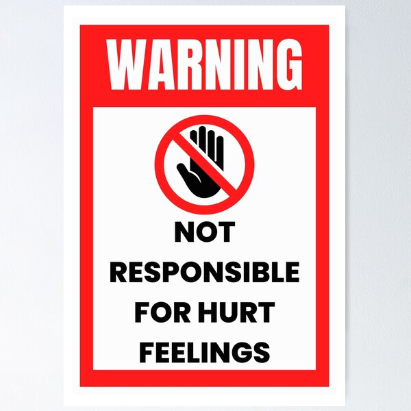 Item preview, Hazard Warning "Not Responsible For Hurt Feelings" Funny T-Shirt Sign designed and sold by digitalbitcraft.