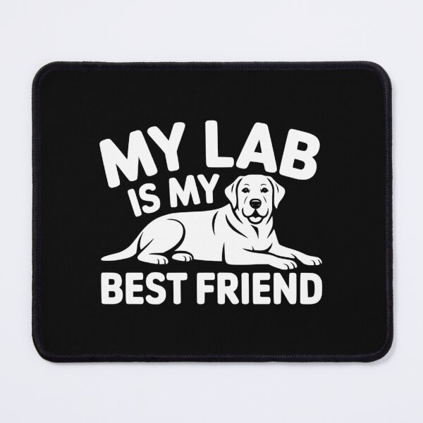 Item preview, My Lab Is My Best Friend designed and sold by theartfulaspie.