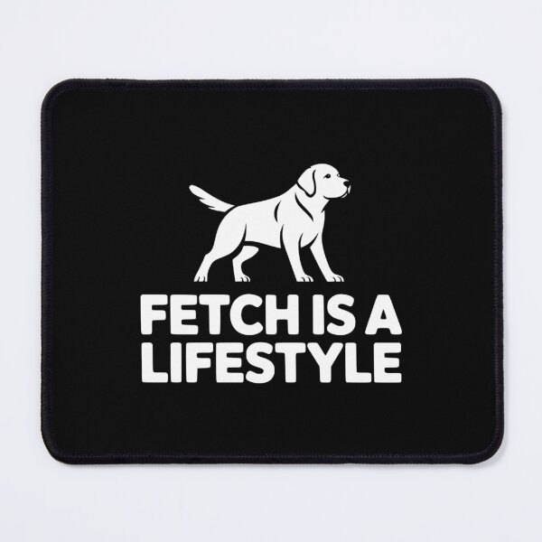 Item preview, Fetch Is a Lifestyle designed and sold by theartfulaspie.