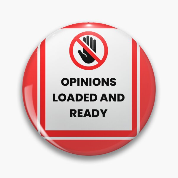 Item preview, Hazard Warning "Opinions Loaded And Ready", Bigger, bolder you designed and sold by digitalbitcraft.