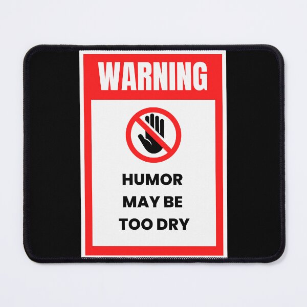 Item preview, Hazard Warning "Humor May Be Too Dry" Funny T-Shirt Sarcasm, Bigger, bolder you designed and sold by digitalbitcraft.