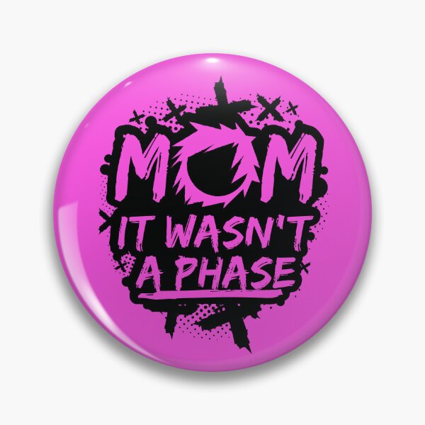 Item preview, MOM IT WASN'T A PHASE FUNNY EMO GIFT designed and sold by Plant On Demand.