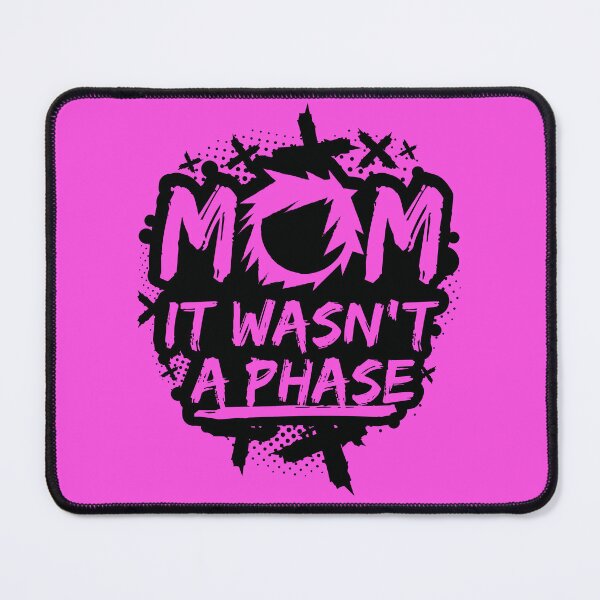Item preview, MOM IT WASN'T A PHASE FUNNY EMO GIFT designed and sold by Plant On Demand.
