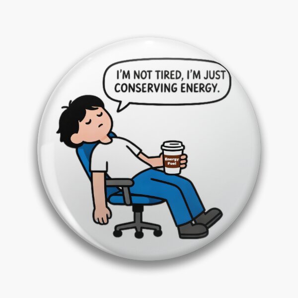 Item preview, Im not tired im just conserving energy designed and sold by ManikRaja.