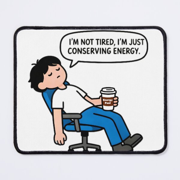 Item preview, Im not tired im just conserving energy designed and sold by ManikRaja.