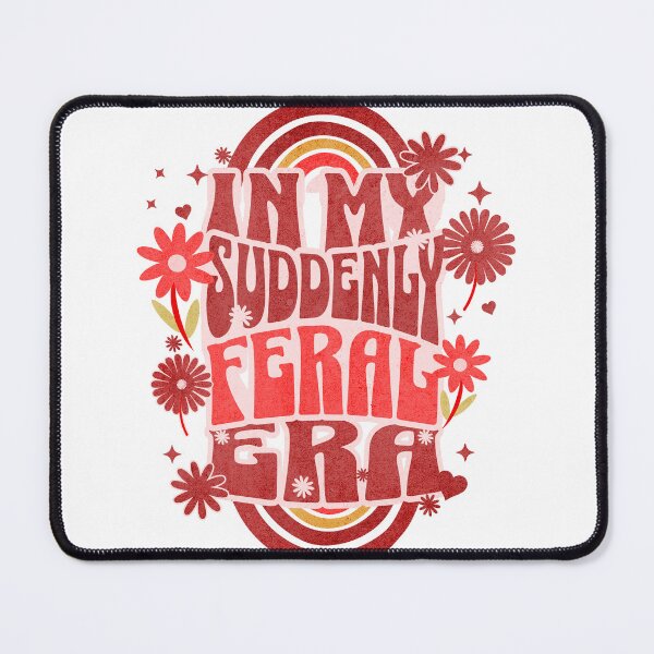 Item preview, In My Suddenly Feral Era – Funny Menopause Design designed and sold by Quietest Riot.
