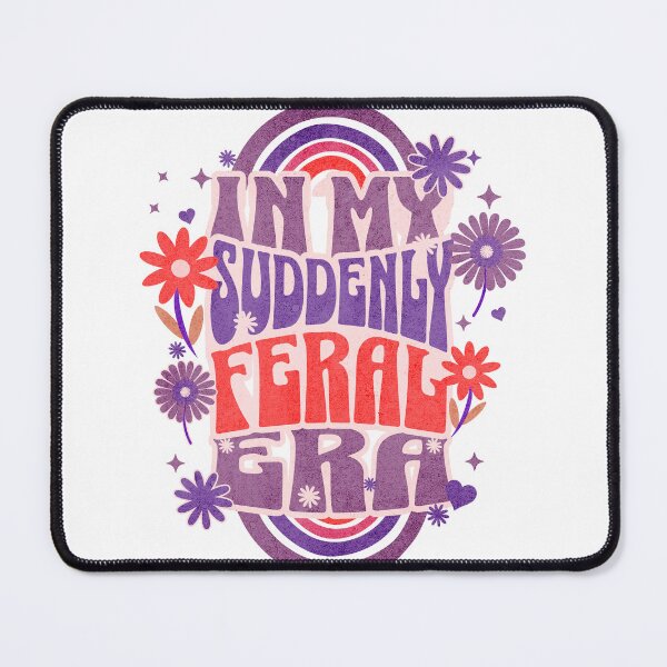Item preview, In My Suddenly Feral Era – Funny Menopause Design designed and sold by Quietest Riot.