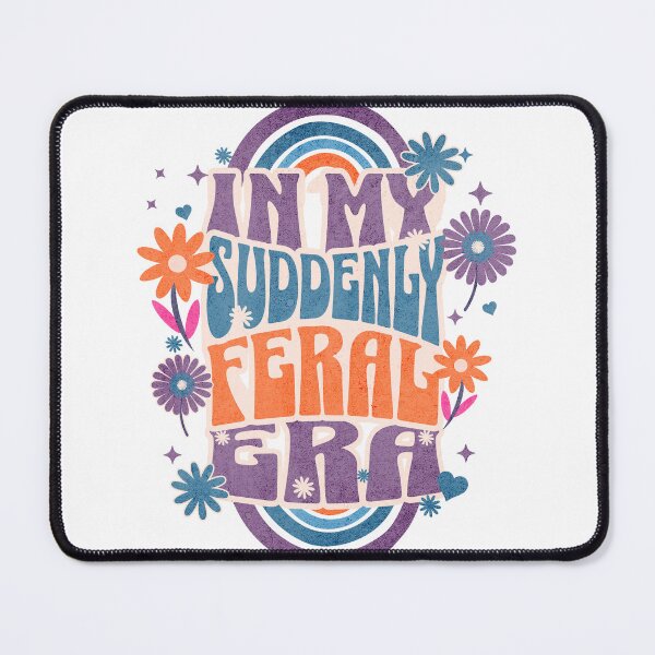 Item preview, In My Suddenly Feral Era – Funny Menopause Design designed and sold by Quietest Riot.