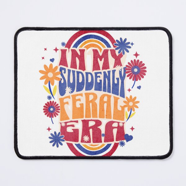Item preview, In My Suddenly Feral Era – Funny Menopause Design designed and sold by Quietest Riot.
