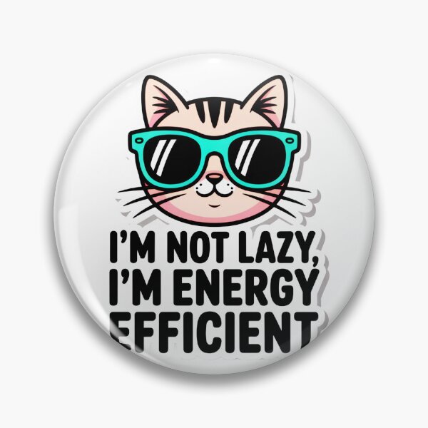 Item preview, I'm Not Lazy I'm Energy Efficient Cat designed and sold by SteezeeStore.