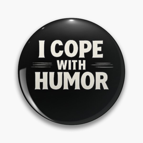 Item preview, I Cope With Humor – Dark Humor Mental Health Quote designed and sold by AddictiveDesign.