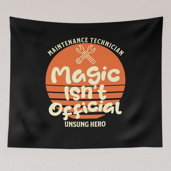 Item preview, Maintenance Technician Magic Isn't Official Unsung Hero Retro designed and sold by gomofo1974.