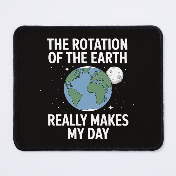 Item preview, Rotation of the Earth Makes My Day Science Earth Day designed and sold by HudsonErik.