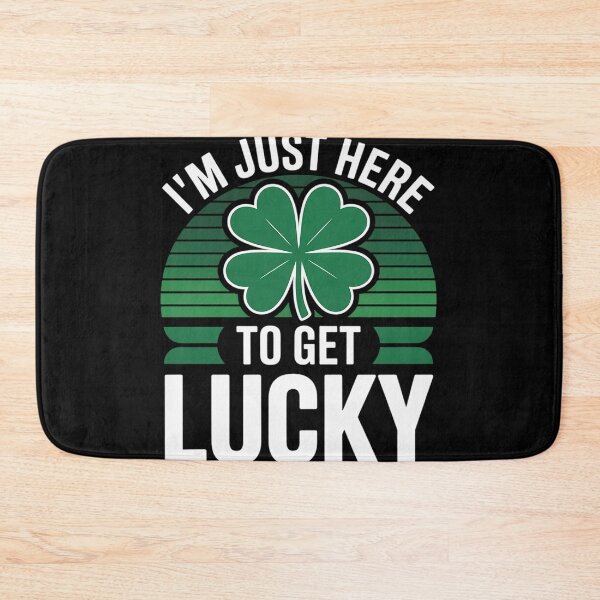 Item preview, I'm Just Here To Get Lucky St. Patrick's Shamrock Clover designed and sold by LindseyKris.