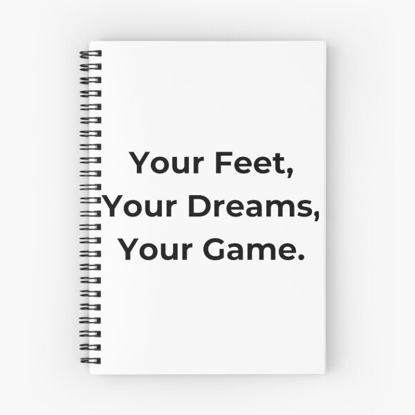 Item preview, Your Feet, Your Dreams, Your Game.–Football motivational quote. designed and sold by Xypha123.
