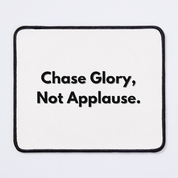 Item preview, Chase Glory, Not Applause.–Football motivational quote. designed and sold by Xypha123.