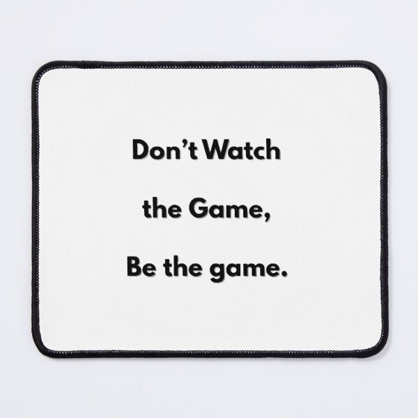 Item preview, Don’t Watch the Game, Be the Game.–Football motivational quote designed and sold by Xypha123.