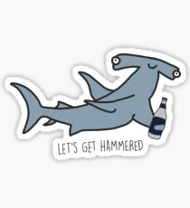 lets get hammered hammerhead shark Sticker