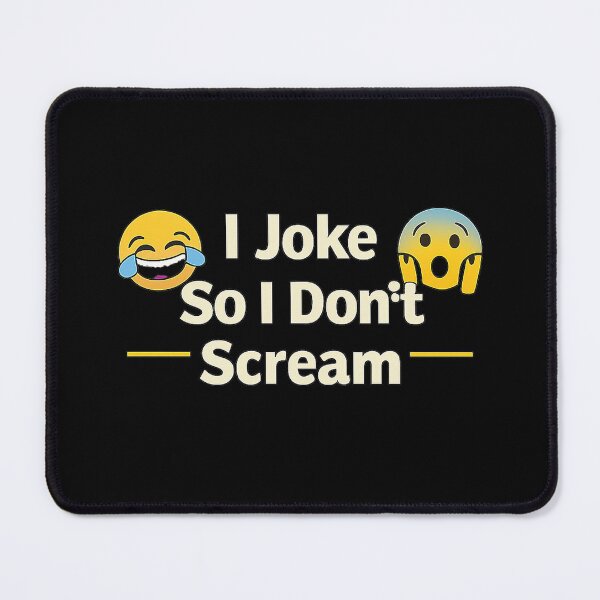 Item preview, I Joke So I Don’t Scream – Dark Humor Internet Meme Quote designed and sold by AddictiveDesign.