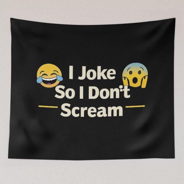 Item preview, I Joke So I Don’t Scream – Dark Humor Internet Meme Quote designed and sold by AddictiveDesign.