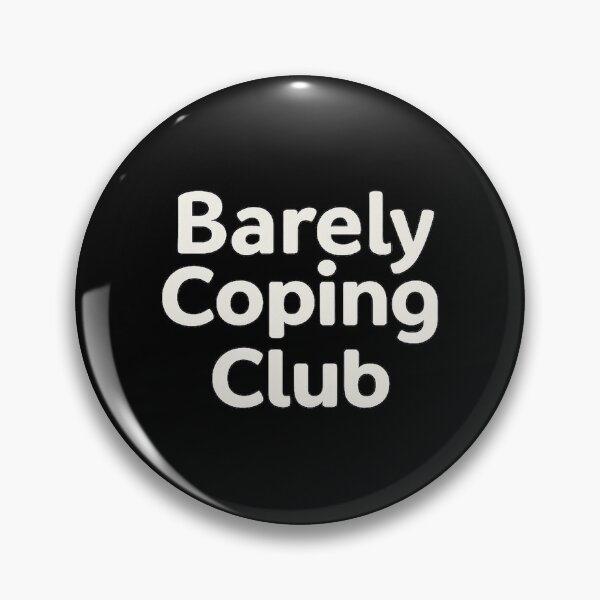 Item preview, Barely Coping Club – Relatable Mental Health Humor Design designed and sold by AddictiveDesign.