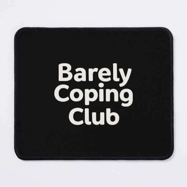 Item preview, Barely Coping Club – Relatable Mental Health Humor Design designed and sold by AddictiveDesign.